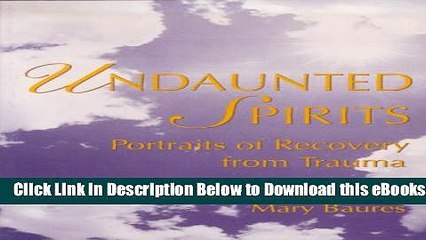 [PDF] Undaunted Spirits: Portraits of Recovery from Trauma Free Ebook