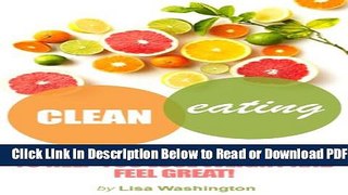 [Get] Clean Eating : Easy And Delicious Recipes To Help You Lose Weight And Feel Great! Free New