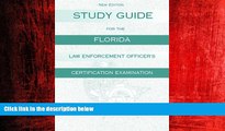 For you Study Guide for the Florida Law Enforcement Officer s Certification Examination