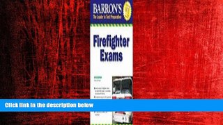 Popular Book Barron s Firefighter Exams (Barron s Firefighter Candidate Exams)