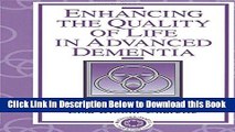 [Best] Enhancing the Quality of Life in Advanced Dementia Free Books