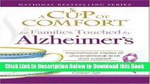 [Best] A Cup of Comfort for Families Touched by Alzheimer s: Inspirational stories of