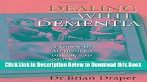 [Best] Dealing with Dementia: A Guide to Alzheimer s Disease and Other Dementias Online Books