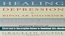 [PDF] Healing Depression   Bipolar Disorder Without Drugs: Inspiring Stories of Restoring Mental