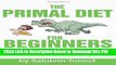 [Read] Primal Diet: The Primal Diet For Beginners: Reprogram Your Genes To Function Better And