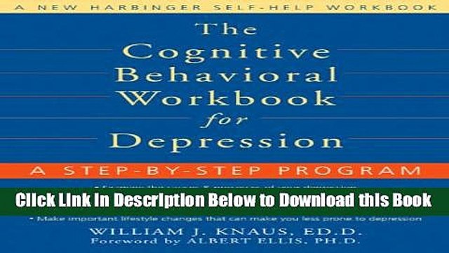 [Reads] The Cognitive Behavioral Workbook for Depression: A Step-by-step Program (Workbook) Online