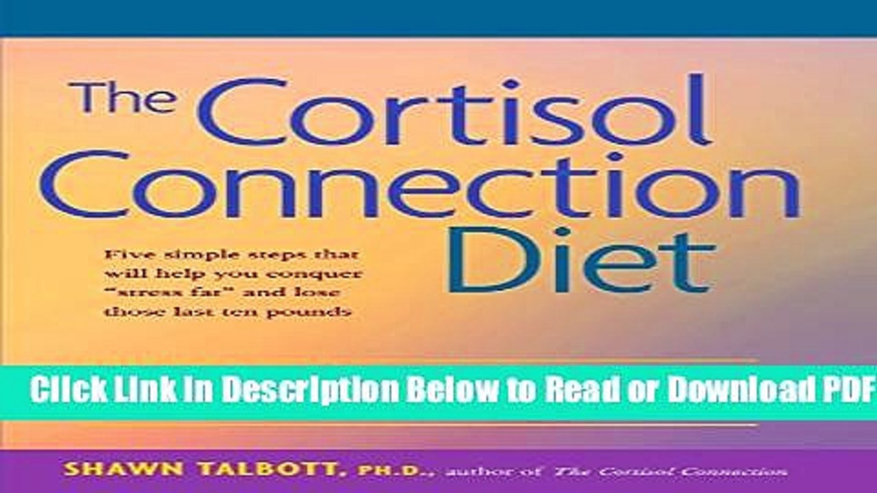 [Get] The Cortisol Connection Diet: The Breakthrough Program to Control Stress and Lose Weight