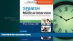 Choose Book Spanish and the Medical Interview: A Textbook for Clinically Relevant Medical Spanish,