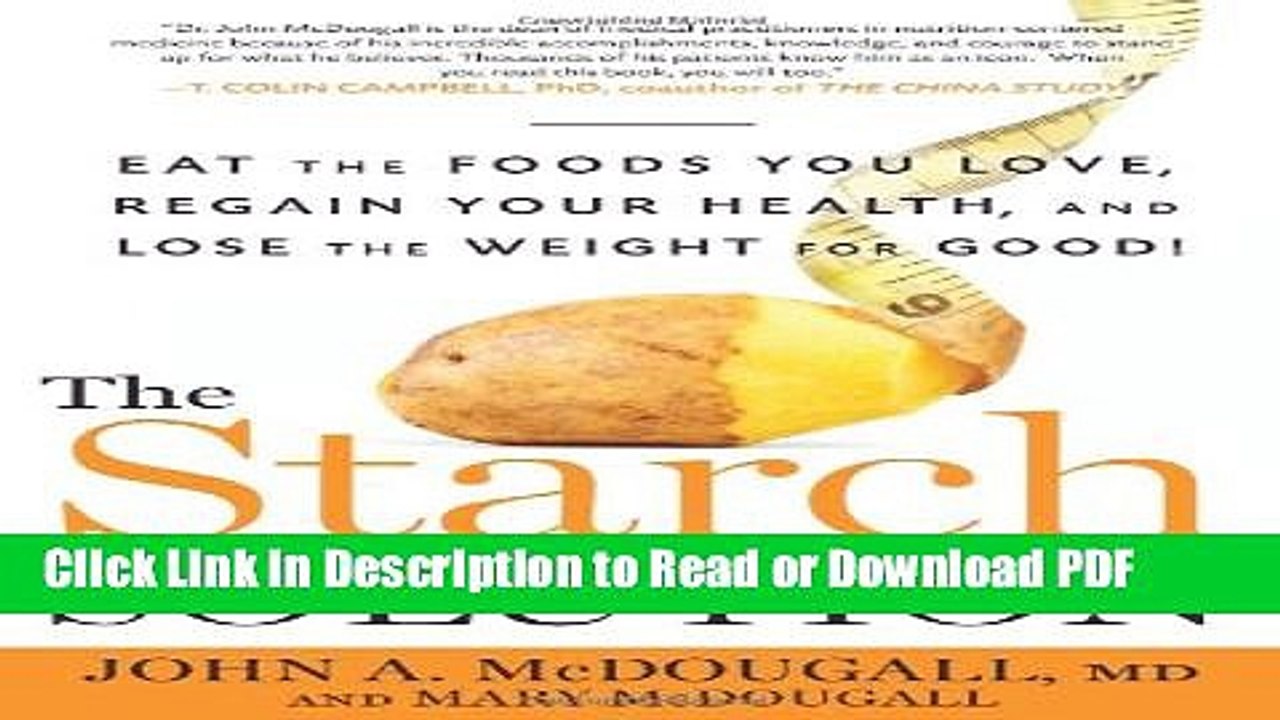 [Download] The Starch Solution: Eat the Foods You Love, Regain Your Health, and Lose the Weight