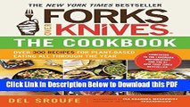 [Read] Forks Over Knives - The Cookbook: Over 300 Recipes for Plant-Based Eating All Through the