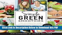 [Read] Simple Green Smoothies: 100  Tasty Recipes to Lose Weight, Gain Energy, and Feel Great in