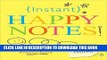 [PDF] Instant Happy Notes: 101 Sticky Note Surprises to Make Anyone Smile Full Online