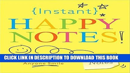 [PDF] Instant Happy Notes: 101 Sticky Note Surprises to Make Anyone Smile Full Online