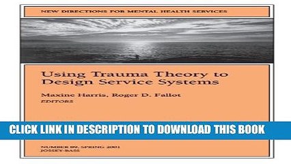[PDF] Using Trauma Theory to Design Service Systems: New Directions for Mental Health Services,