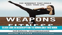 [PDF] Weapons of Fitness: The Womenâ€™s Ultimate Guide to Fitness, Self-Defense, and Empowerment