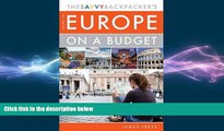 complete  The Savvy Backpackerâ€™s Guide to Europe on a Budget: Advice on Trip Planning, Packing,