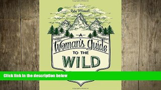 behold  A Woman s Guide to the Wild: Your Complete Outdoor Handbook