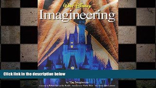 complete  Walt Disney Imagineering: A Behind the Dreams Look at Making More Magic Real