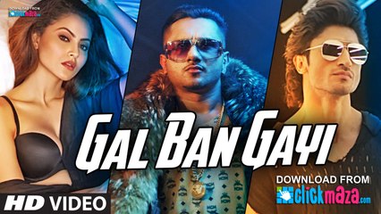 GAL BAN GAYI - HD Video Song - YOYO Honey Singh - Urvashi Rautela - Vidyut Jammwal - Meet Bros Ft. Sukhbir & Neha - 2016