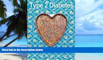 Big Deals  Type 2 Diabetes: Take Control Of Your Blood Sugar Level Naturally With 39 High Fiber,