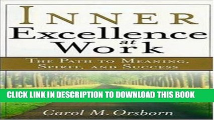 [PDF] Inner Excellence at Work: The Path to Meaning, Spirit, and Success Full Online