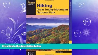 complete  Hiking Great Smoky Mountains National Park (Regional Hiking Series)