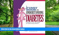 Big Deals  The First Book for Understanding Diabetes  Free Full Read Most Wanted