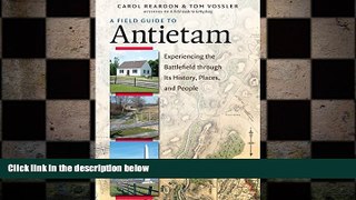 there is  A Field Guide to Antietam: Experiencing the Battlefield through Its History, Places,