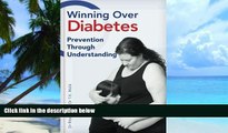 Big Deals  Winning Over Diabetes: Prevention through Understanding  Free Full Read Most Wanted