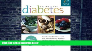 Big Deals  Eating for Diabetes: A Handbook and Cookbook--With 125 Delicious, Nutritious Recipes to