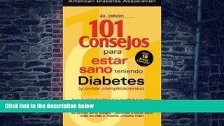 Big Deals  101 Consejos Para Estar Teniendo Diabetes (Y Evitar Complicaciones)  Free Full Read