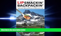 behold  Lipsmackin  Backpackin : Lightweight, Trail-Tested Recipes For Backcountry Trips