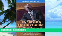 Big Deals  Dr. Gavin s Health Guide for African Americans:  How to Keep Yourself and Your Children