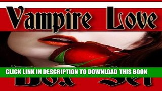 [PDF] Vampire Love Stories Box Set (Four Paranormal Romance Books In One) Full Online[PDF] Vampire