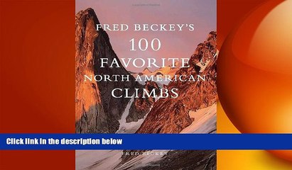 complete  Fred Beckey s 100 Favorite North American Climbs