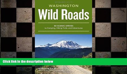 behold  Wild Roads Washington: 80 Scenic Drives to Camping, Hiking Trails, and Adventures