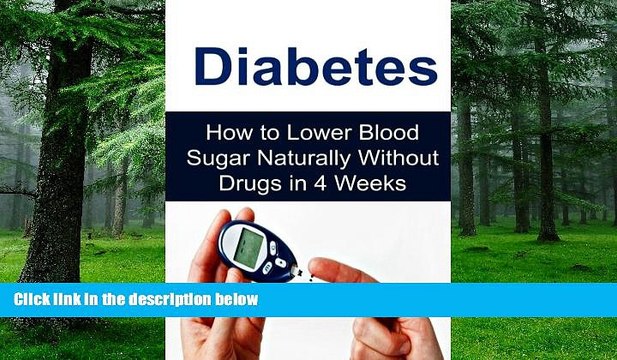 Big Deals Diabetes: How to Lower Blood Sugar Naturally Without Drugs in 4 Weeks: Diabetes,