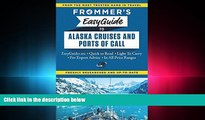 there is  Frommer s EasyGuide to Alaska Cruises and Ports of Call (Easy Guides)
