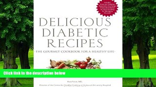 Big Deals  Delicious Diabetic Recipes: The Gourmet Cookbook for a Healthy Life  Free Full Read