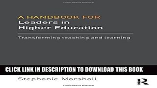 [PDF] A Handbook for Leaders in Higher Education: Transforming teaching and learning Full Colection
