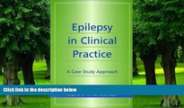 Big Deals  Epilepsy in Clinical Practice: A Case Study Approach  Best Seller Books Most Wanted