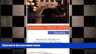 READ book  National Trust Guide Seattle: America s Guide for Architecture and History Travelers