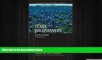 FREE DOWNLOAD  Texas Wildflowers: A Field Guide (Texas Natural History GuidesTM)  BOOK ONLINE