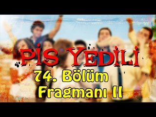 Pis Yedili - 74. Bölüm Fragmanı II