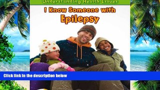 Big Deals  I Know Someone with Epilepsy (Understanding Health Issues)  Free Full Read Most Wanted