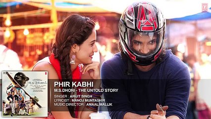 PHIR KABHI- Full Song - M.S. DHONI -THE UNTOLD STORY - Arijit Singh - Sushant Singh Disha Patani -