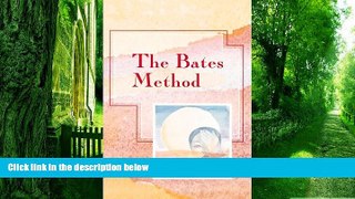 Big Deals  The Bates Method (Alternative Health Series)  Free Full Read Best Seller