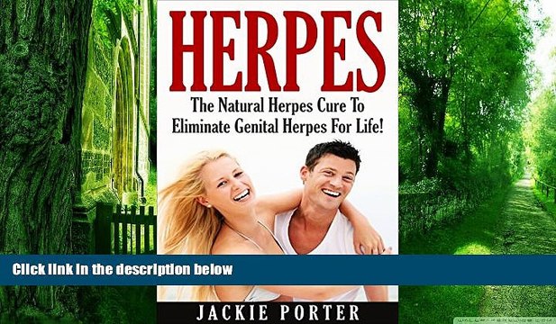 Big Deals Herpes: Herpes Cure: The Natural Herpes Cure Method To Eliminate Genital Herpes For