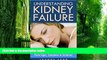 Big Deals  Understanding Kidney Failure: Everything You Need to Know from Signs, Symptoms and