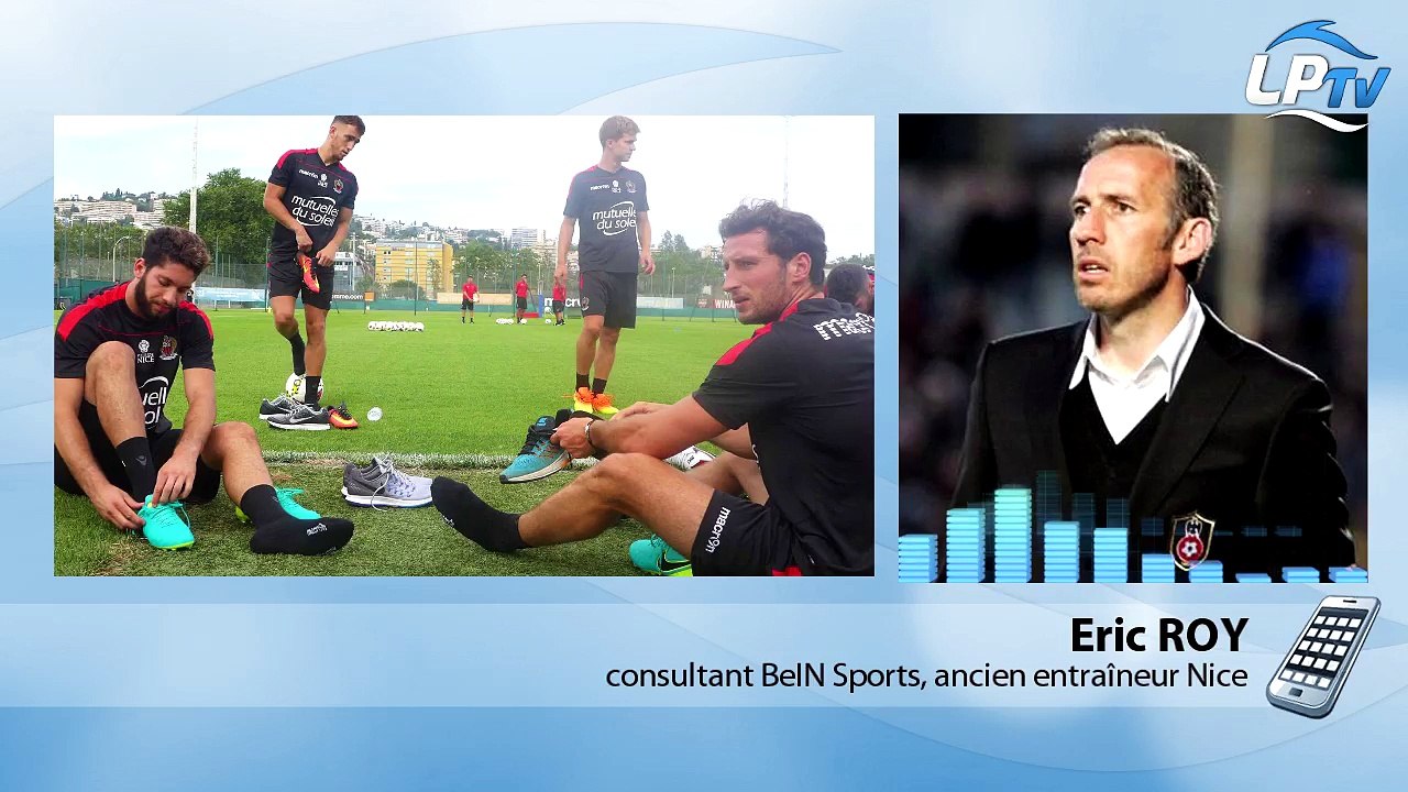 Que vaut Nice ? Eric Roy donne son avis